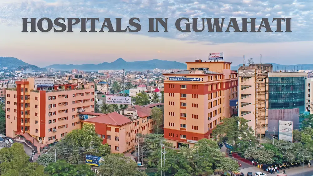 Hospitals in Guwahati
